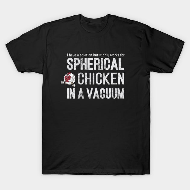 spherical chicken in a vacuum T-Shirt by kangkoeng